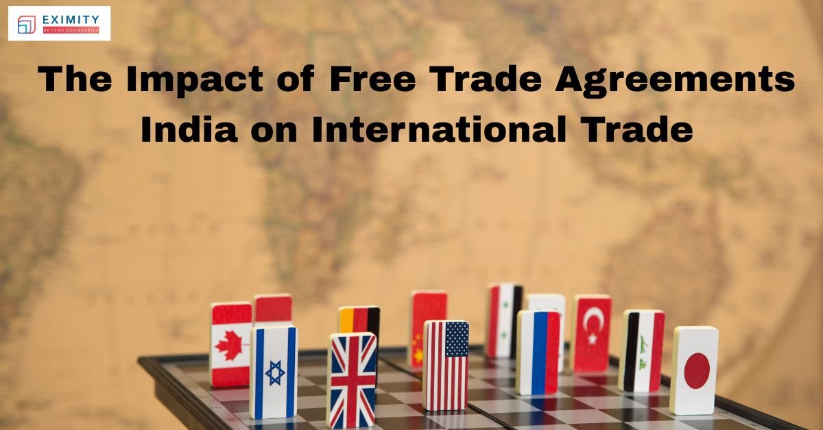 The Impact of Free Trade Agreements India on Global Trade Dynamics